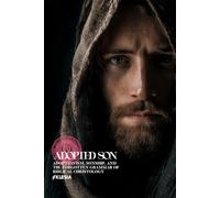 Adopted Son: Adoptionism, Sonship, and the Forgotten Grammar of Biblical Christology (Atlas University)