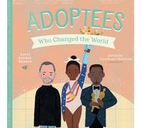 Adoptees Who Changed the World: A Board Book