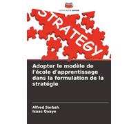Adopter le modèle de l'école d'apprentissage dans la formulation de la stratégie