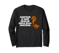 Adoption Broken Souls Heal Together Adopt A Pet Dog Lover Long Sleeve T-Shirt