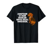 Adoption Broken Souls Heal Together Adopt A Pet Dog Lover T-Shirt
