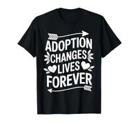 Adoption Changes Lives Forever Adopted T-Shirt