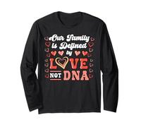 Adoption Day Family Defined by Love Not DNA Foster Care Kids Long Sleeve T-Shirt
