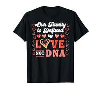 Adoption Day Family Defined by Love Not DNA Foster Care Kids T-Shirt