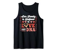 Adoption Day Family Defined by Love Not DNA Foster Care Kids Tank Top