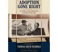 ADOPTION GONE RIGHT: AN ORDINARY GUY, ADOPTED INTO AN EXTRAORDINARY LIFE. LUCKY ME.