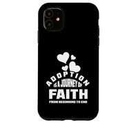 Adoption is a journey of faith Case for iPhone 11