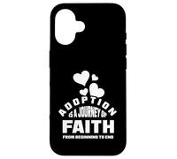 Adoption is a journey of faith Case for iPhone 16