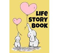 Adoption Life Story Book: A keepsake journal of an adopted child’s milestone moments | Memory book | High Quality | Large size | Animal Elephant Theme