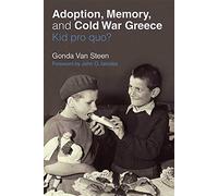 Adoption, Memory, and Cold War Greece: Kid pro quo?