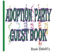 ADOPTION PARTY GUEST BOOK: KEEPSAKE & MEMORY SIGN IN LOG