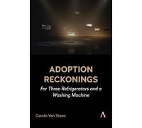Adoption Reckonings : For Three Refrigerators and a Washing Machine