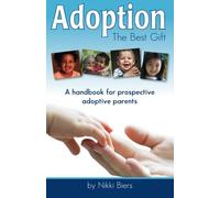 Adoption, The Best Gift: A handbook for prospective adoptive parents
