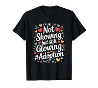 Adoptive Mom Dad, Not Showing But Still Glowing Adoption T-Shirt