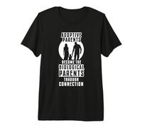 Adoptive Parents Become The Biological Parents Premium T-Shirt