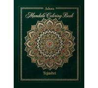 Adora Mandala Coloring Book: 75+ Beautiful Mandala Designs for Relaxation, Stress Relief, Mindfulness, Meditation, and Creative Coloring
