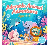 Adorable Animal Adventures: A Fun Coloring Journey for Kids Ages 4-8: 50+ Cute Pets, Jungle Friends, and Sea Creatures to Color and Enjoy (Animals coloring book for kids)