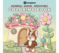 Adorable Animal Adventures Coloring Book : A Bold & Easy Coloring Book with Cute Animal Friends for Relaxation