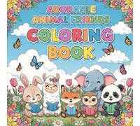 Adorable Animal Friends Coloring Book | Cute Animal Coloring Pages for Kids, Teens, Adults & Stress Relief