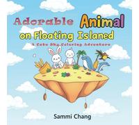Adorable Animal on a Floating Island: A Cute Sky Coloring Adventure (Adorable floating islands)