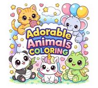 Adorable Animals Coloring: A fun and easy kawaii coloring book for kids with cute illustrations, bold lines, and large spaces for creative coloring