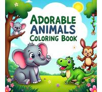 Adorable Animals Coloring Book for Kids: A Cute Animal Coloring Book by Emma Dumont