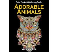Adorable Animals: Colour Zen Adult Colouring Book: UK Version