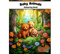 Adorable Baby Animals Colouring Book: Detailed Designs of Baby Animals From Around The World For Adults And Kids