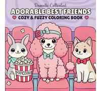 Adorable Best Friends Cozy & Fuzzy Coloring Book: Super Cute, Bold & Easy: 50 Comfy Charming Animal Images for Kids and Adults (Besties Buddies coloring books series)