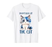 Adorable Blue-Eyed Cat Don't Look at The Cat T-Shirt