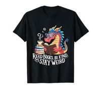 Adorable Book Lover Dragon Read Books Be Kind Stay Weird T-Shirt