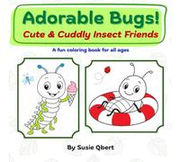 Adorable Bugs!: Cute & Cuddly Insect Friends
