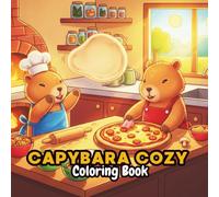Adorable Capybara Coloring Book - A Day in the Life: 40 Adorable Daily Life Scenes - Stress Relief Activity Book for Kids and Adults with Loveable ... Coloring Books - Made with care and love)