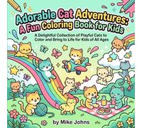 Adorable Cat Adventures: A Fun Coloring Book for Kids: Playful Kitten Illustrations for Children Ages 4-10 with Easy-to-Color Designs