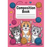 Adorable Cat Lover Composition Book: 120 Pages Notebook, with Cartoon Cover Design, designed for Creative Writing, School Notes, Journaling, Students, ... Cover Design, designed for Creative Writing,