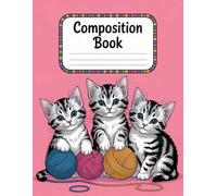 Adorable Cat Lover Composition Book: 120 Pages Notebook, with Warmcozy Cover Design, perfect for Journaling, Ideas, School Notes, Students, Writers, ... perfect for Journaling, Ideas, School Notes,