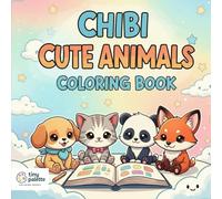 Adorable Chibi Cute Animals Coloring Book: Relax, Create, and Enjoy Coloring Fun: Cute and Simple Chibi Animal Designs to Spark Creativity