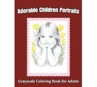 Adorable Children Portraits Grayscale Coloring Book for Adults: 50 Designs Featuring Realistic Kids Faces for Relaxation and Stress Relief (Grayscale Tones Collection)