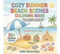 Adorable Cozy summer aesthetic scenes Beach Coloring Book: Cute Animals, Relaxing Vacation Scenes, Beach Days, Camping Adventures & Adorable Cozy Moments for Stress Relief and Creative Fun