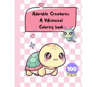 Adorable Creatures: A whimsical coloring book | 8.5" x 11" | 100 pages