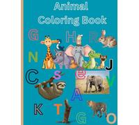 Adorable Creatures and African-Animal Inspired Coloring Book for Children: Educational coloring pages with African inspired animals and aphabets for preschool children between ages 3-5