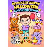 Adorable Creepy Halloween Coloring Book: A Cute & Spooky Collection of Ghosts, Pumpkins, Monsters and Candy for Kids Ages 4-8 | Perfect for Halloween Fun and Trick-or-Treat Bags