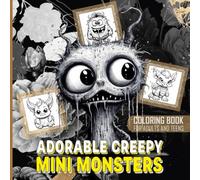 Adorable Creepy Mini Monsters Coloring Book for Adults and Teens: Creative & Relaxing Coloring Pages - Whimsical Creatures, Fantasy Beasts for Stress Relief and Mindful Fun