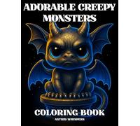 Adorable Creepy Monsters Coloring Book: A Spooky-Cute Coloring Adventure with Whimsical Creatures and Creepy-Cuddly Monsters for Teens and Adults
