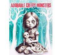 Adorable Creepy Monsters: Easy Halloween Coloring Activity for Fun and Relaxation. 48 Spooky Gothic Cute Kawaii Creatures Monsters for Adults and Teens
