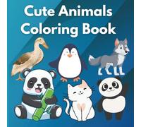 Adorable Cute Animals Coloring Book: Creative and Fun Designs for Relaxation and Fun for Kids & Adults. Tiny Paw Friends: A Cute Animal Coloring ... Paws & Happy Tails Animals Coloring Book