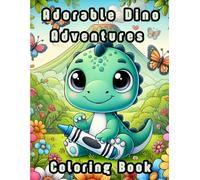 Adorable Dino Adventures Coloring Book: A Fun-Filled Jurassic Journey for Creative Minds