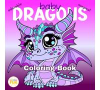 Adorable Dragon Coloring Book For Adults and Teens Featuring Big, Bold & Beautifully Detailed Cute Baby Dragons: Perfect Gift For Fantasy Animal ... (Big and Easy Cute Animals Coloring Books)