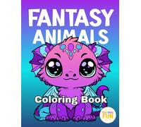 Adorable Fantasy Animals Coloring Book: Mythical Creatures for Adults and Teens: Cute, Large-Print Illustrations of mythological Creatures for ... (Big and Easy Cute Animals Coloring Books)