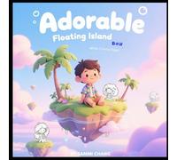 Adorable Floating Island Boy: A Cute Sky Coloring Adventure: : Whimsical Coloring Book with Cute Boys on Floating Islands, Clouds, and Sky Adventures ... and Adults (Adorable floating islands)